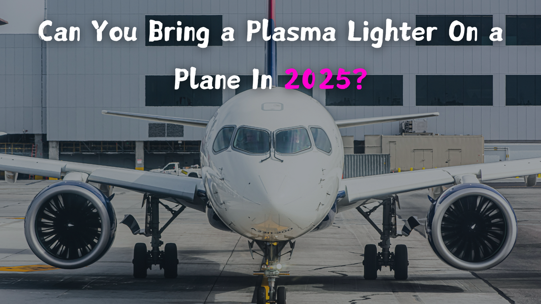 Can You Bring a Plasma Lighter On a Plane In 2025?
